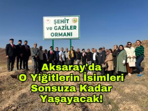 Aksaray’da duygu dolu anlar; O yiğitlerin İsimleri sonsuza kadar yaşayacak!