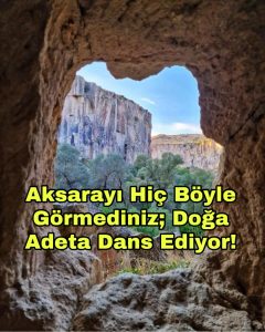 Aksarayı hiç böyle görmediniz; Doğa adeta dans ediyor!