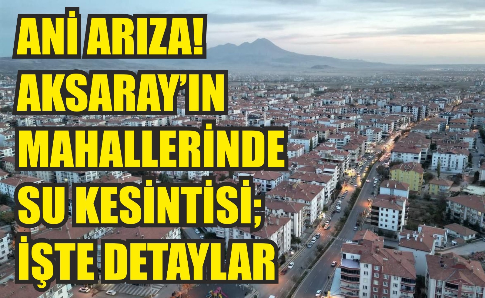 Aksaray’da ani arıza nedeni