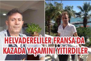 Aksaraylılar Fransa’da kazada yaşamını yitirdi