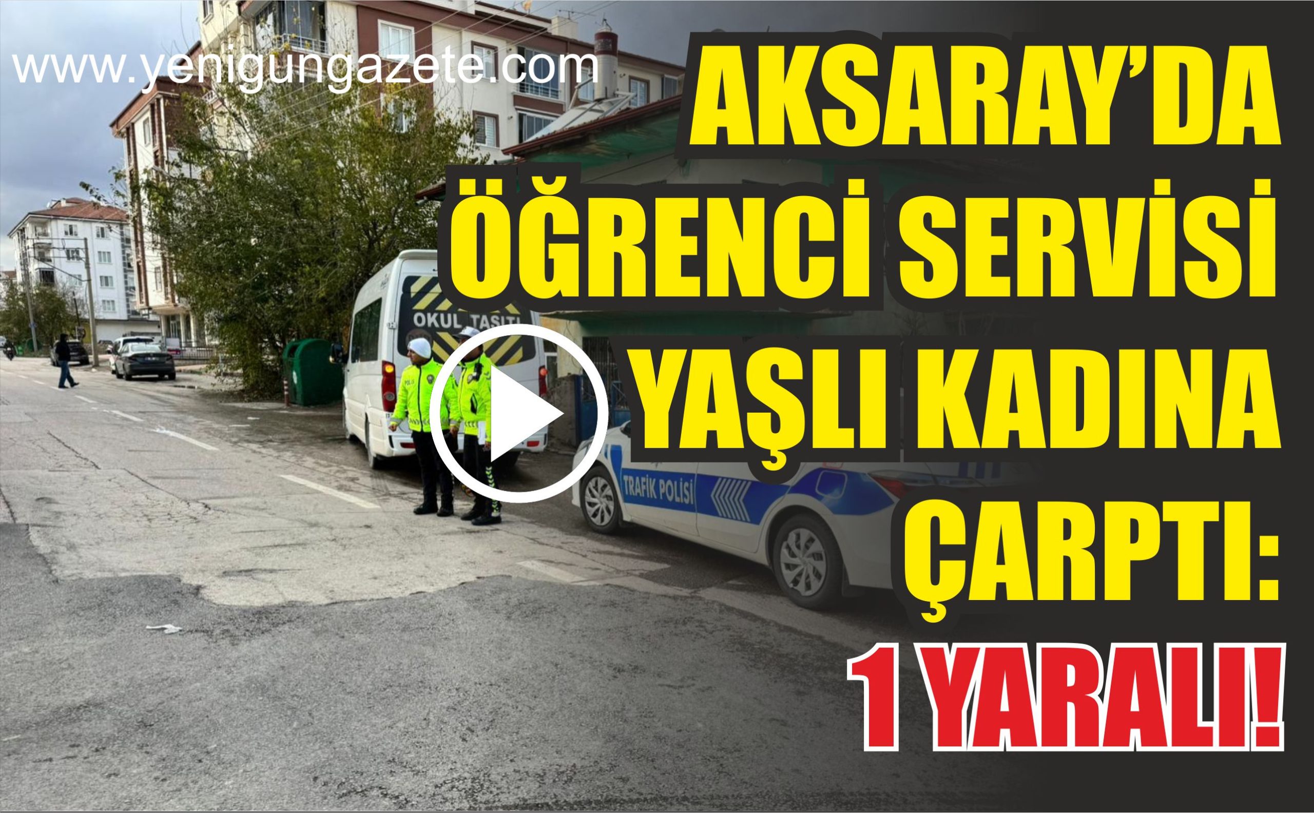 Aksaray’da öğrenci servisi, karşıdan