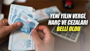 Yeni yılın harç ve cezaları belli oldu