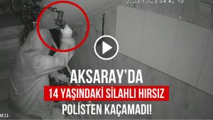 Aksaray’da 14 yaşındaki silahlı hırsız polisten kaçamadı!