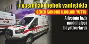 1 yaşındaki bebek yanlışlıkla şeker sandığı ilaçları yuttu; Ailesinin hızlı müdahalesi hayat kurtardı