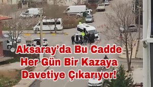 Aksaray’da bu cadde her gün bir kazaya davetiye çıkarıyor!