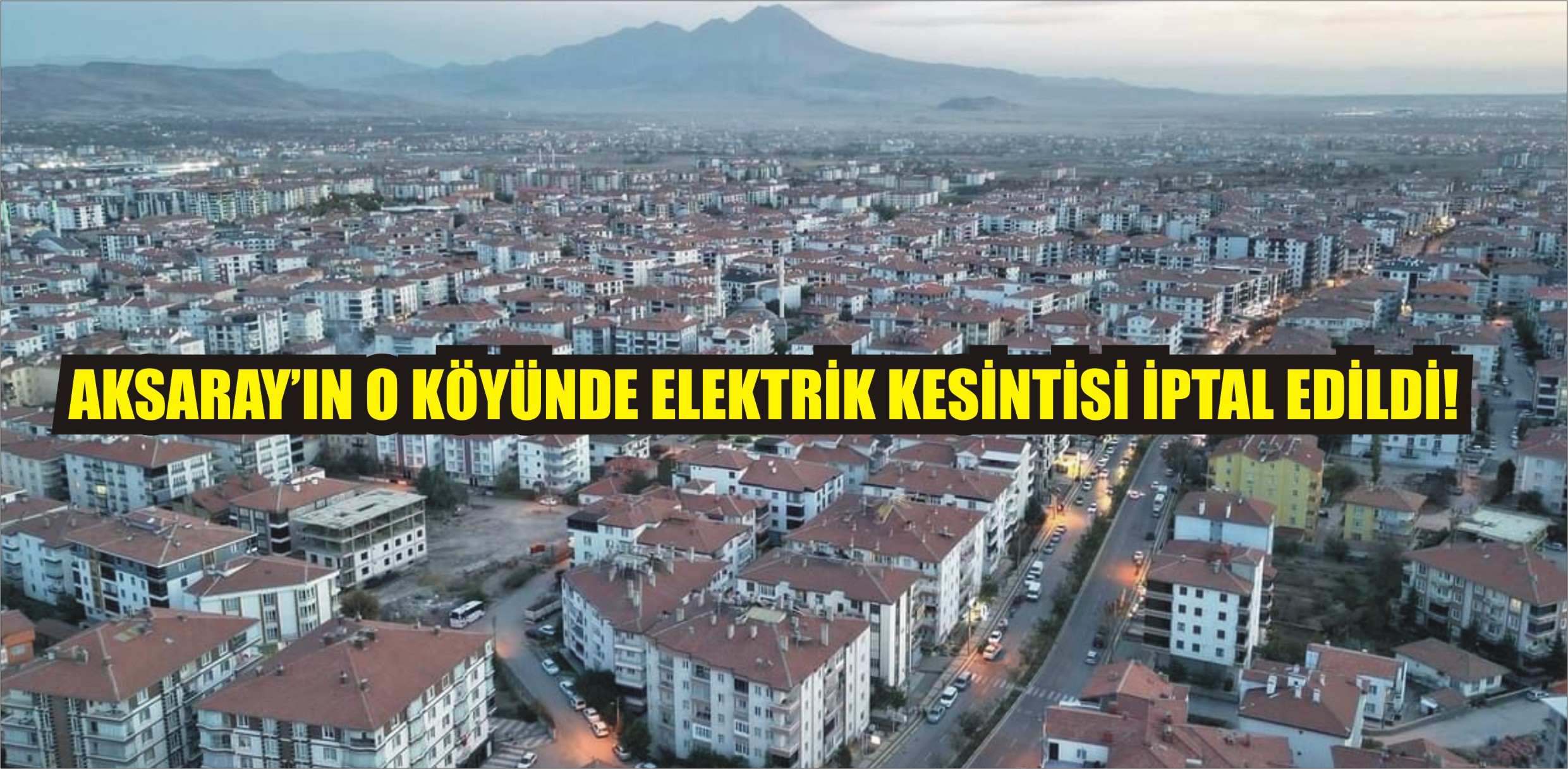 Aksaray’da yaşayan vatandaşlar için