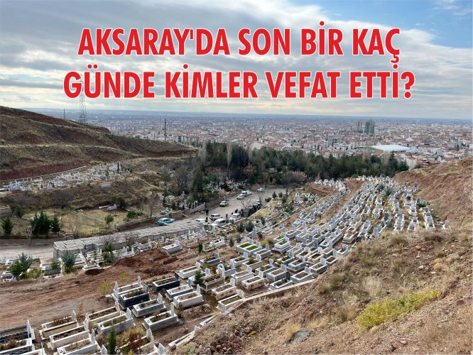 Son günlerde Aksaray’da yaşanan