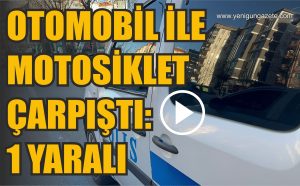 Otomobil ile motosiklet çarpıştı: 1 yaralı