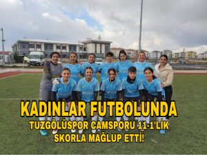 Kadınlar Futbolunda Tuzgölüspor, Mersin Camspor’u 11-1’lik Skorla Mağlup Etti!