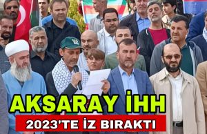 Aksaray İHH; 2023’te Büyük Bir İnsani Misyonu Gerçekleştirdi!