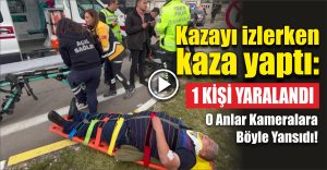 Kazayı izlerken kaza yaptı: 1 kişi yaralandı, o anlar kameralara böyle yansıdı!