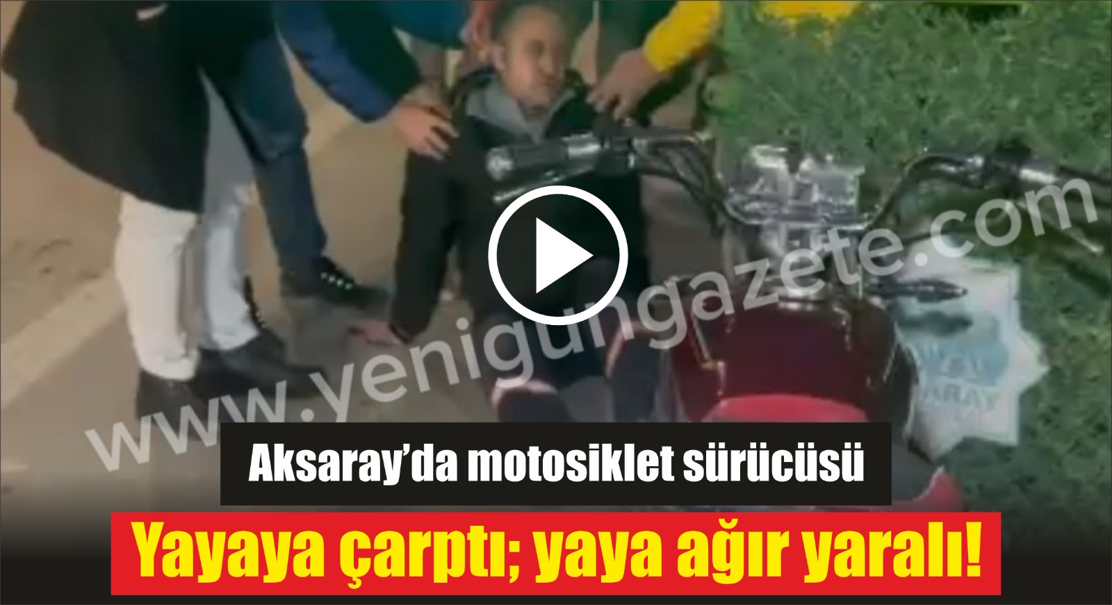 Aksaray’da ehliyetsiz motosiklet sürücüsü