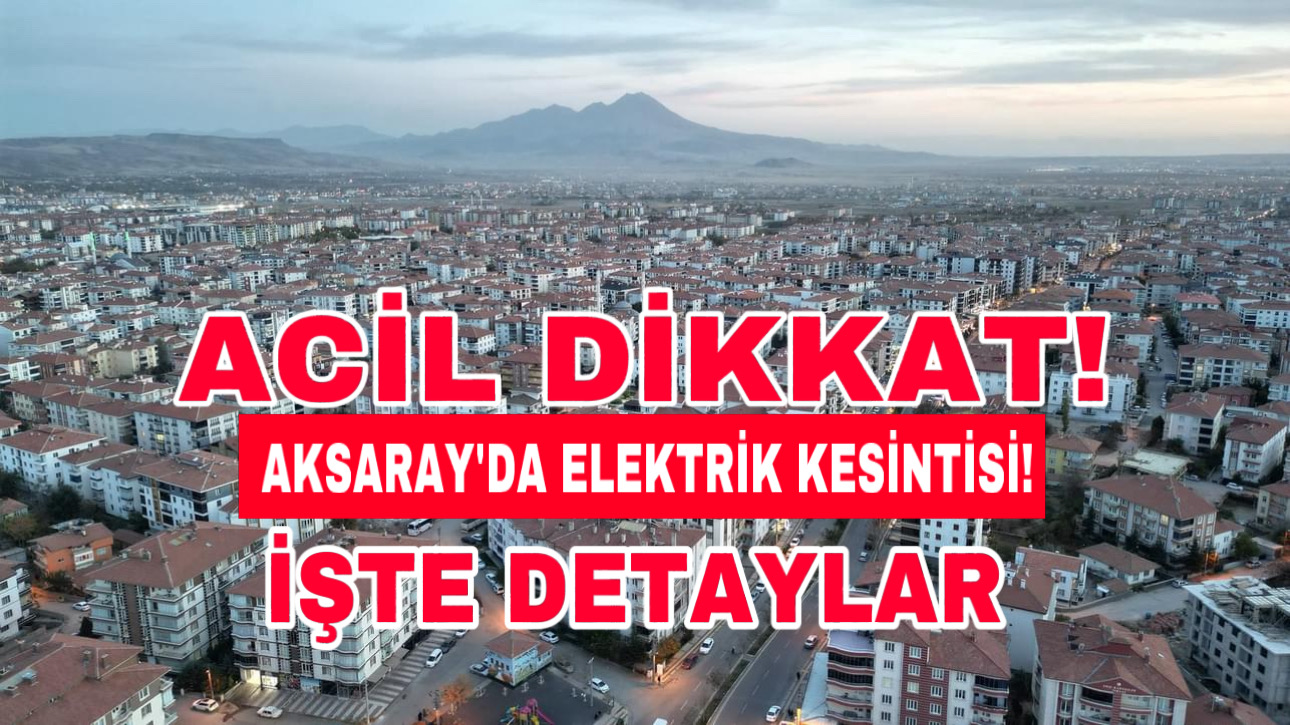 Aksaray’da elektrik dağıtımını üstlenen