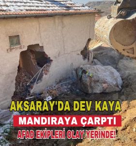 Aksaray’da dev kaya, mandıraya çarptı; AFAD ekipleri olay yerinde!