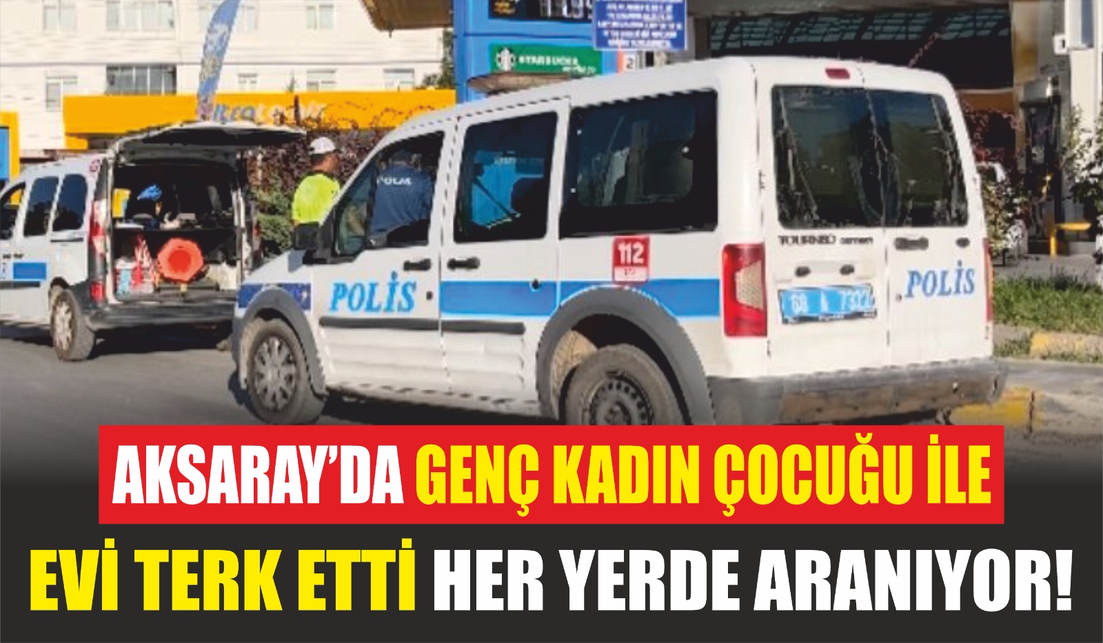 Ailesi polisten yardım istedi,