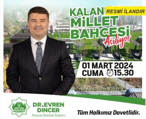 Aksaray Belediyesi kentsel dönüşüm projesi temel atma töreni ve Kalanlar Millet Bahçesi açılışı davet ilanı