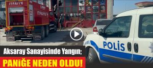 Yeni Saniyede Yangın; Paniğe neden oldu!