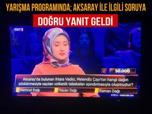 Yarışma programında; Aksaray ile ilgili soruya doğru yanıt geldi!