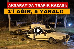 Aksaray’da Trafik Kazası; 1’i Ağır 5 Yaralı!