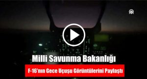 Milli Savunma Bakanlığı, F-16’nın gece uçuşu görüntülerini paylaştı