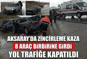 Aksaray’da Zincirleme Kaza: 8 Araç Birbirine Girdi, Yol Trafiğe Kapatıldı!