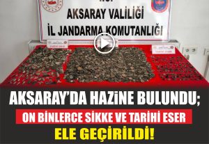 Aksaray’da Hazine Bulundu; On Binlerce Sikke ve Tarihi Eser Ele Geçirildi!