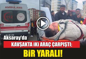 Aksaray’da Kavşakta İki Araç Çarpıştı; Bir Yaralı!