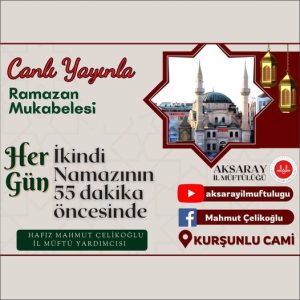 Aksaray’da Ramazan Mukabelesi Heyecanı: Kurşunlu Cami’de Canlı Yayınla İzlenecek!