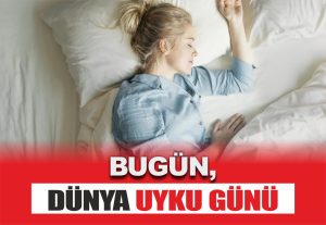 Bugün, Dünya Uyku Günü