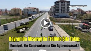 Aksaray İl Emniyet Müdürlüğü, Ramazan Bayramı nedeniyle 5-15 Nisan tarihleri