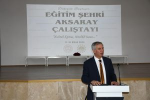 Eğitim Şehri Aksaray Çalıştayı yoğun katılımla başladı