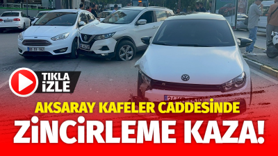 Bugün saat 17:00 civarında Aksaray’ın Kafeler Caddesi’nde meydana gelen zincirleme