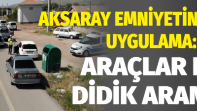 Aksaray Emniyet Müdürlüğü, Cumhuriyet Başsavcılığı koordinesinde şehir genelinde şok uygulama