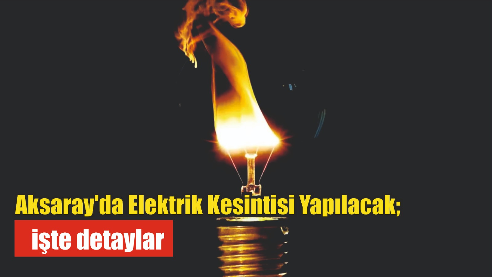 Aksaray’da  Elektrik Kesintisi Yapılacak; İşte Detaylar