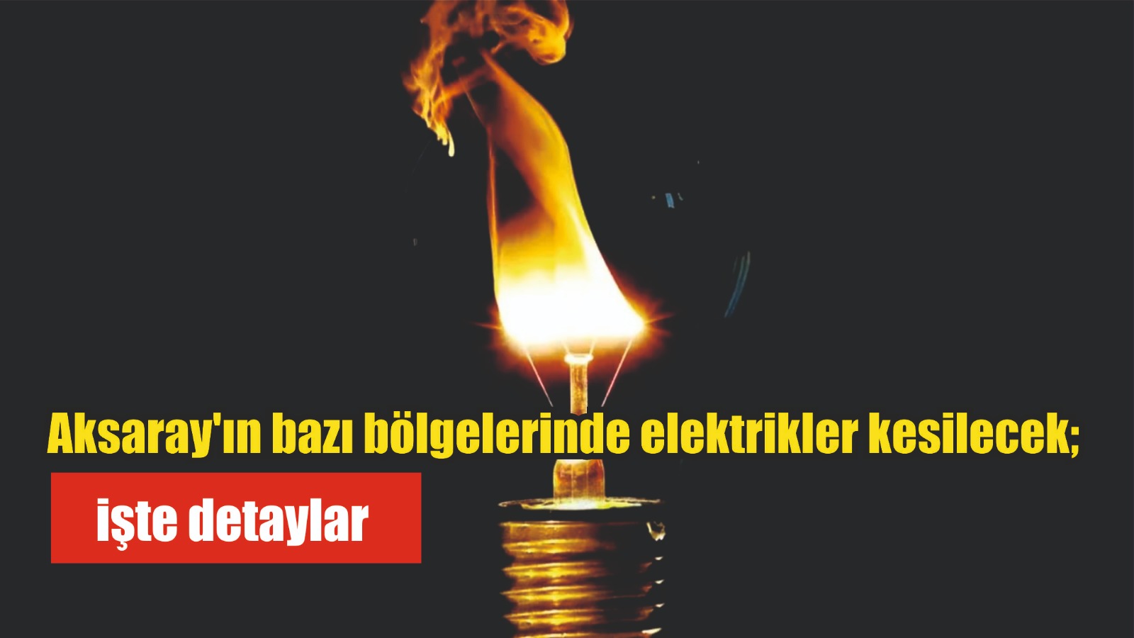 Aksaray’ın bazı bölgelerinde elektrikler kesilecek; işte detaylar