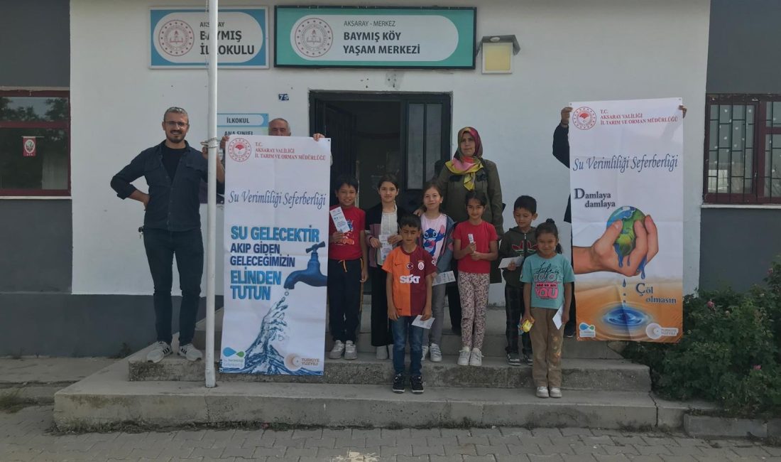 Aksaray’da ‘Su Verimliliği Seferberliği’ kapsamında Baymış ve Gökçe İlkokulu öğrencilerine