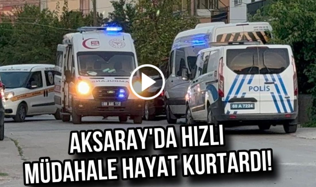 Aksaray’da kalp krizi geçiren