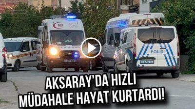 Aksaray’da kalp krizi geçiren yaşlı adamı 112 ekiplerinin hızlı müdahalesi