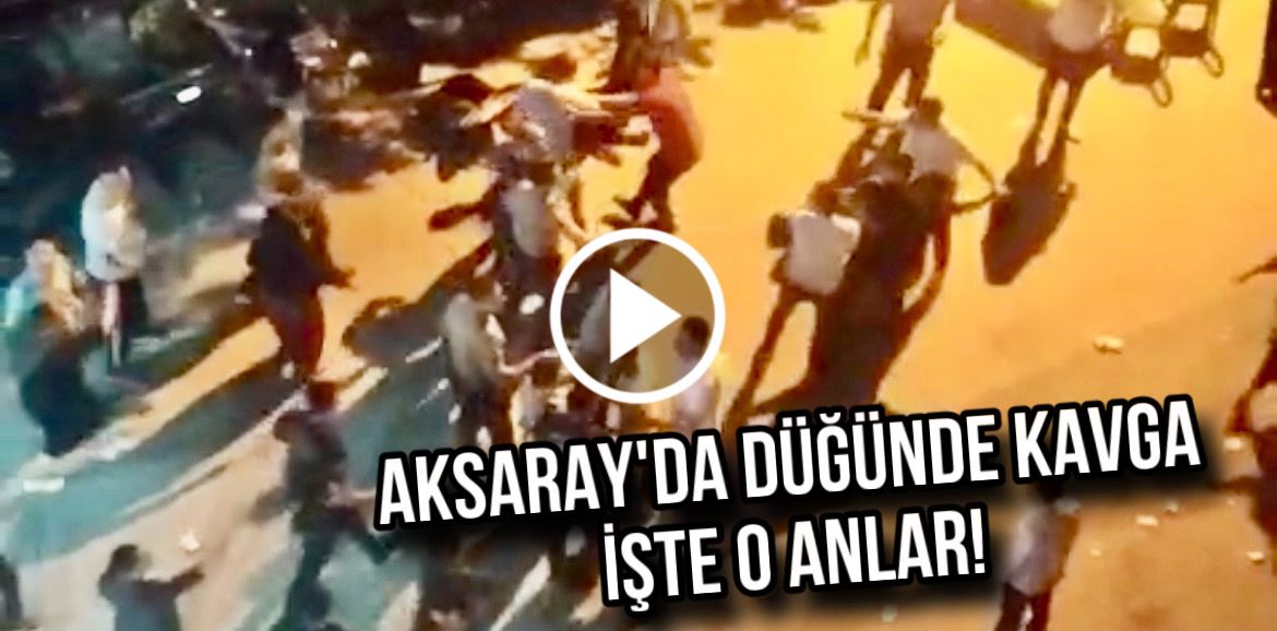 Aksaray’da düğünde kavga; İşte o korku dolu anlar!