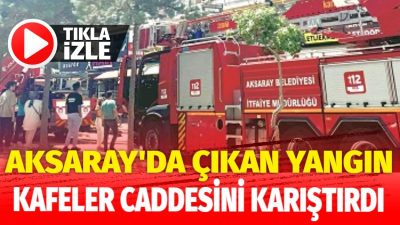 Aksaray’ın Taşpazar Mahallesi’nde bulunan bir restoranın bacasında çıkan yangın, Kafeler
