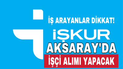 Aksaray Valiliği ve Aksaray Çalışma ve İş Kurumu İl Müdürlüğü