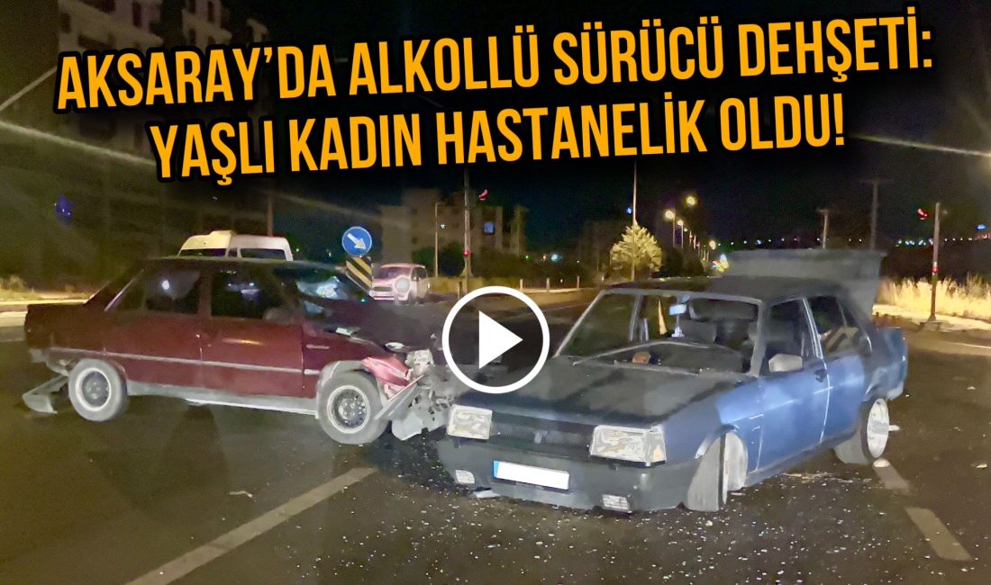 Aksaray’da Trafik kazasında yaşlı