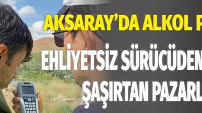 Aksaray’ın Gülağaç ilçesi Kireçlik Mevkii’nde durdurulan bir araç sürücüsünün alkol