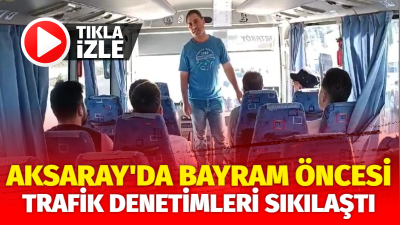 Aksaray İl Jandarma Komutanlığı, şehirlerarası yolcu taşımacılığında güvenliği artırmak ve