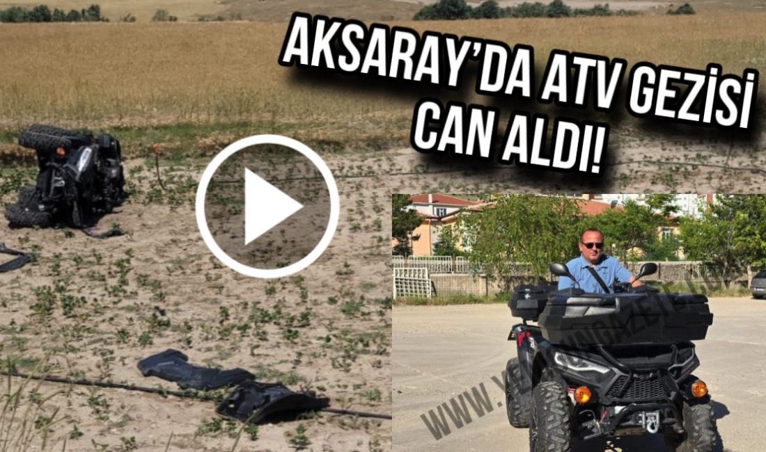 Aksaray’da atv kazası can