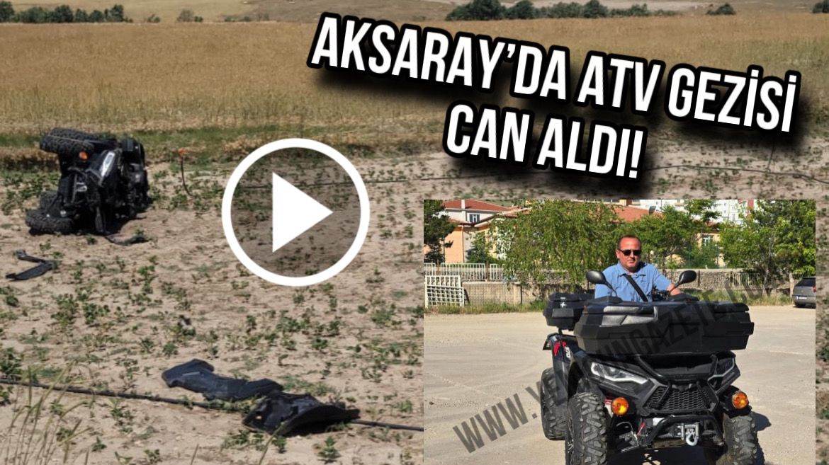 Aksaray’da ATV gezisi can aldı!