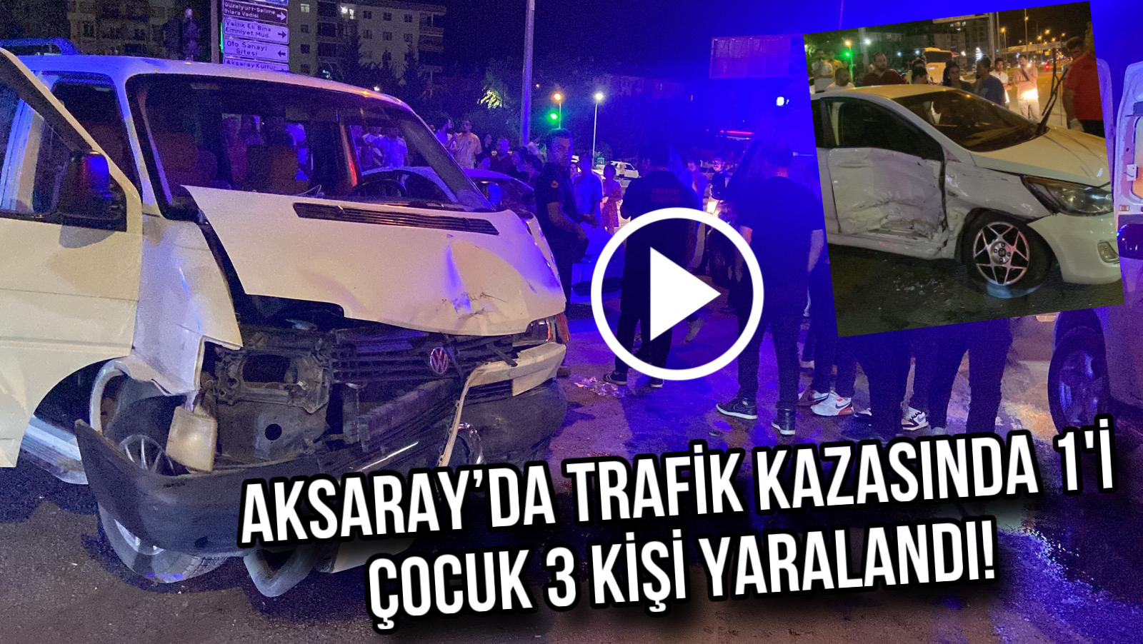 Aksaray’da trafik kazasında 1’i çocuk 3 kişi yaralandı!