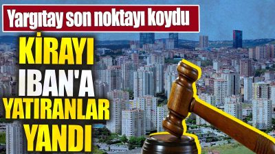 Yargıtay, kira bedelini banka üzerinden yatıran kiracılar için önemli bir