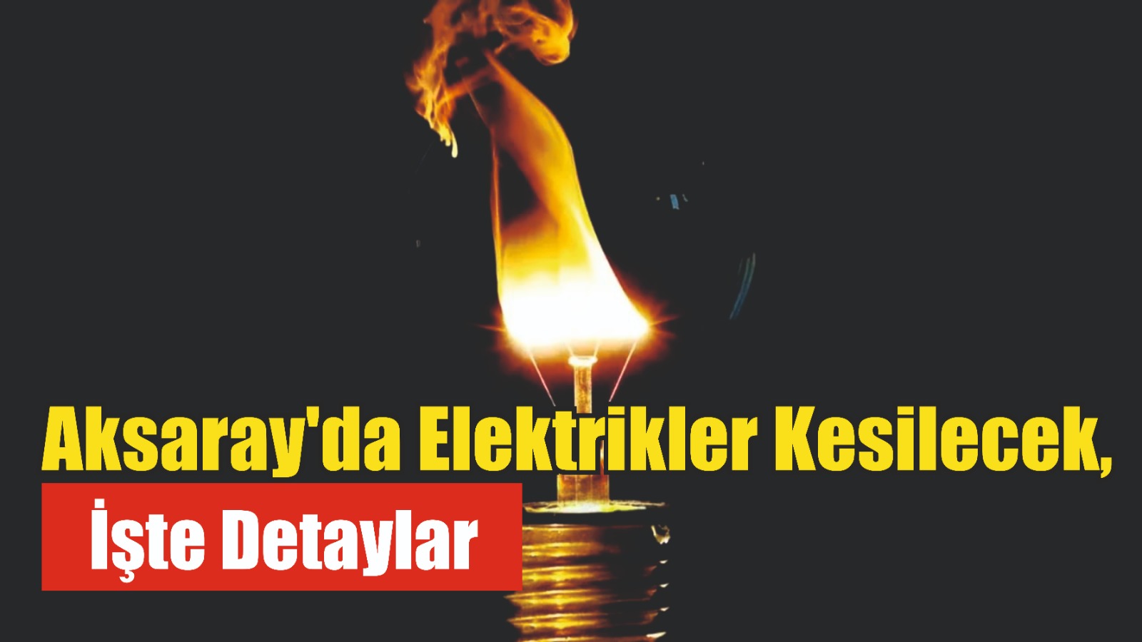 Aksaray’da Elektrikler Kesilecek, İşte Detaylar