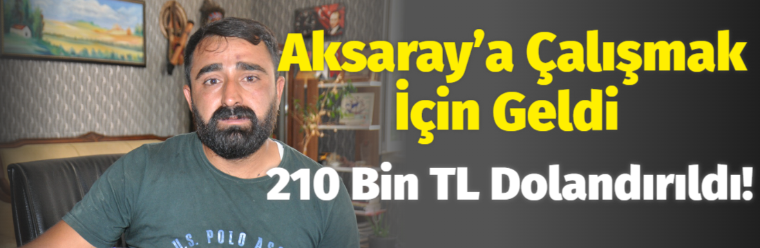 Aksaray’a çalışmak için gelen